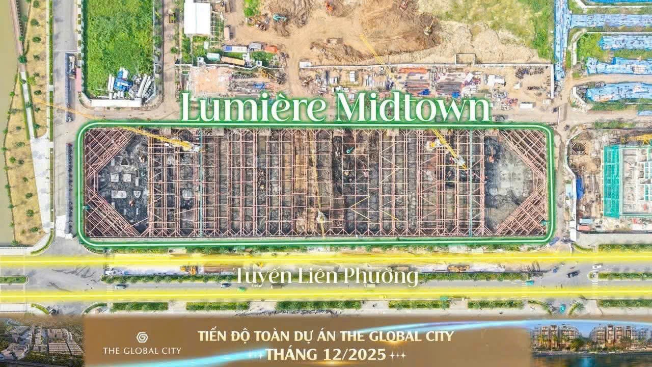 The Global City: Tiến độ thi công Masteri Park Place, Sola, Lumiere Midtown, Grand View tháng 12.2025 