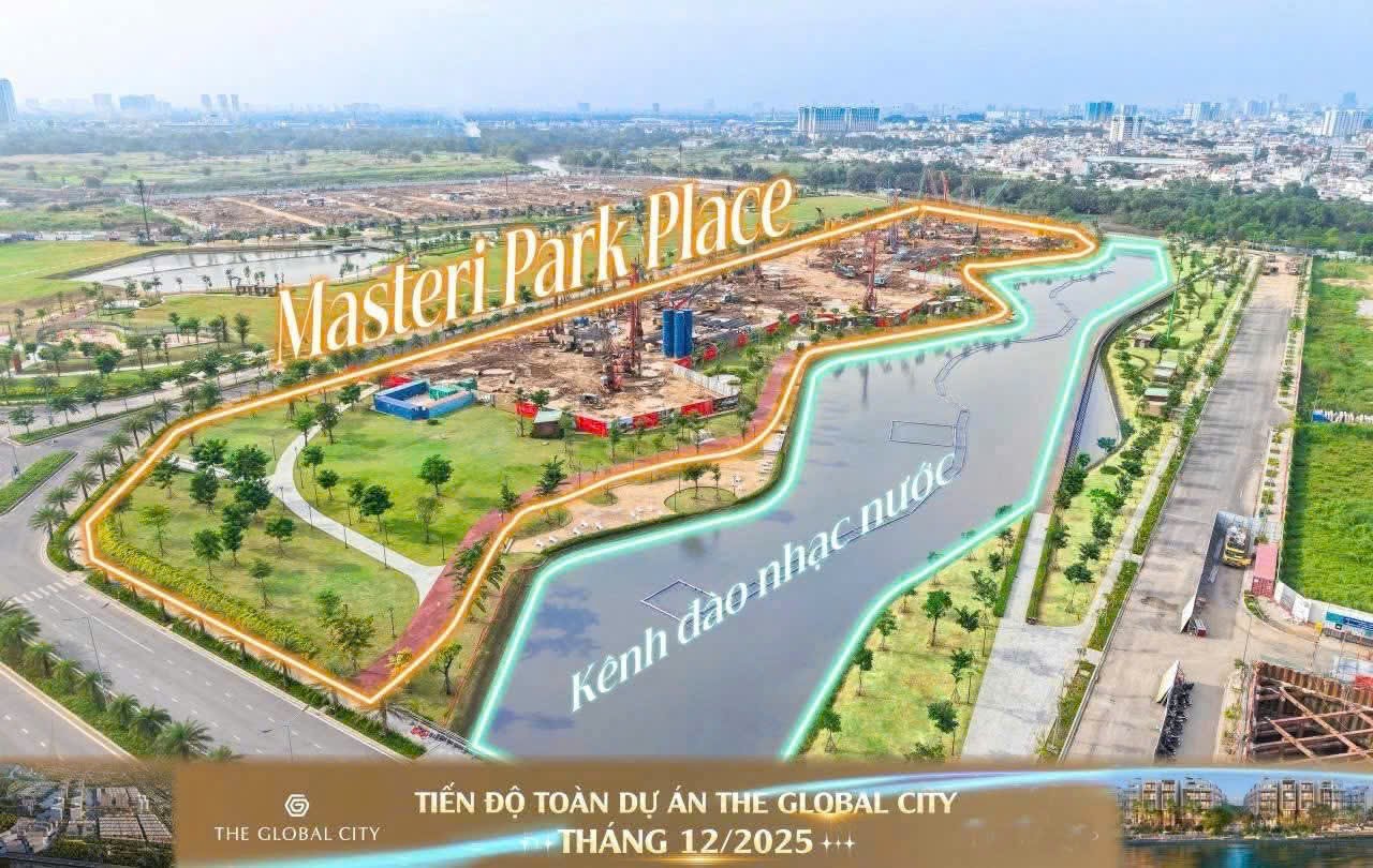 The Global City: Tiến độ thi công Masteri Park Place, Sola, Lumiere Midtown, Grand View tháng 12.2025 
